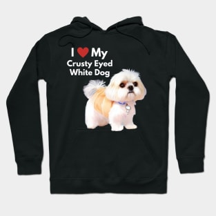 Cute Malshi Shih Tzu Dog I Love My Crusty White Dog Puppy Hoodie